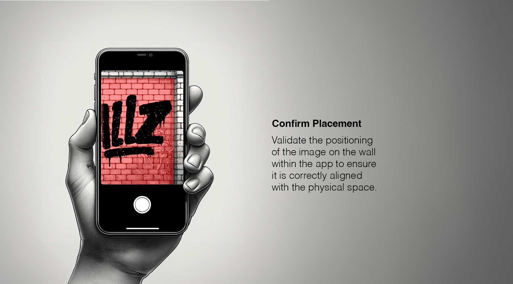 Illustration of the hand holding iPhone, screen showing adjustments of the image with the wall in the background, text on the right: Confirm Placement