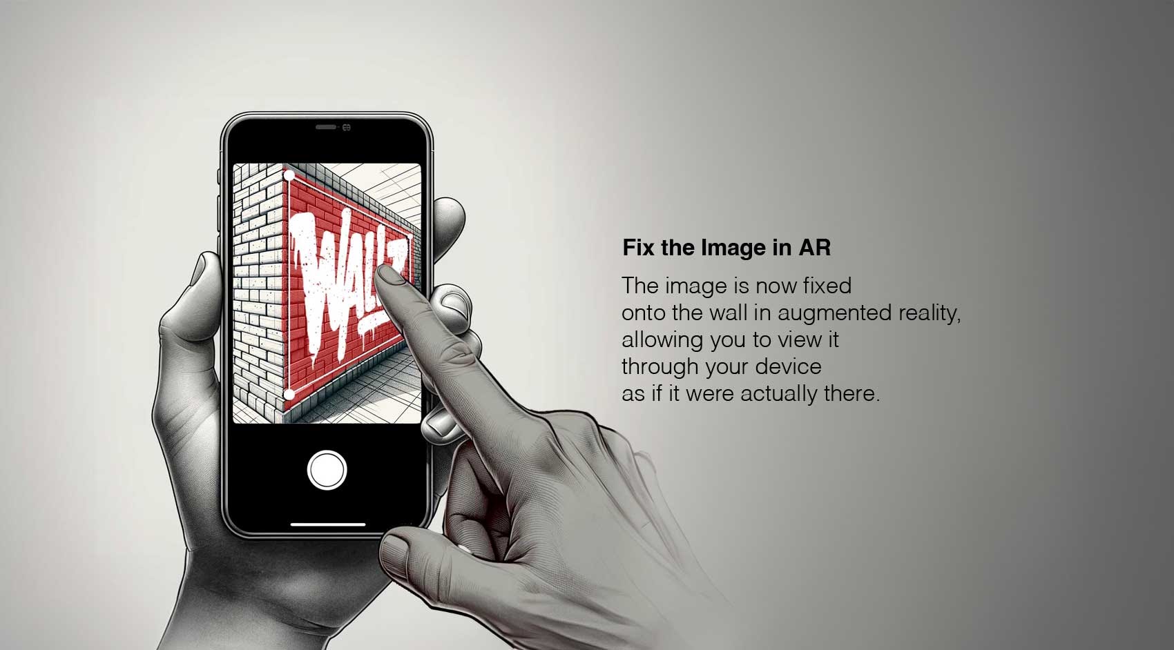 Illustration showing two hands working on iPhone, screen is showing Wallz logo peing manipulated with a finger of a hand. Text on the right: Fix the image in AR